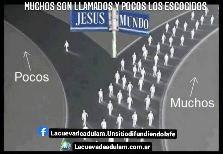 Muchos son los llamados y pocos escogidos – La Cueva de Adulam