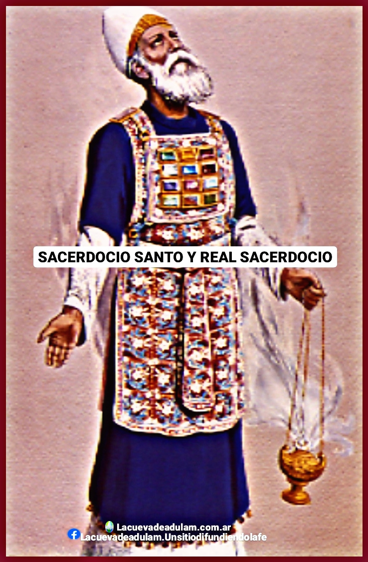 SACERDOCIO SANTO Y REAL SACERDOCIO La Cueva de Adulam